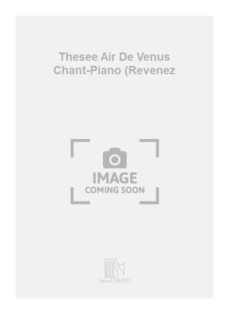 Thesee Air De Venus Chant-Piano (Revenez